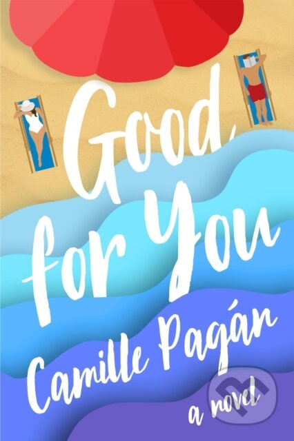 Good for You (A Novel) - Camille Pagan - kniha z kategorie Společenská beletrie