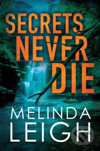 Secrets Never Die - Melinda Leigh - kniha z kategorie Romantika