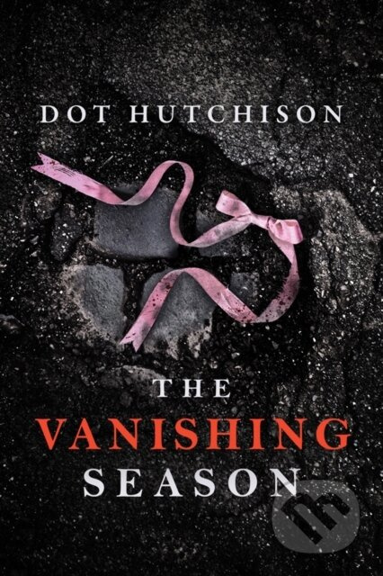 The Vanishing Season - Dot Hutchison - kniha z kategorie Detektivky, thrillery a horory