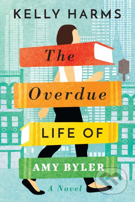 The Overdue Life of Amy Byler - Kelly Harms - kniha z kategorie Společenská beletrie