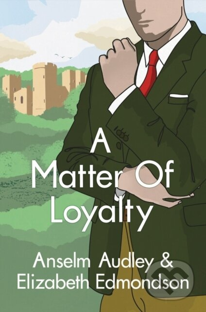 A Matter of Loyalty - Anselm Audley, Elizabeth Edmondson - kniha z kategorie Detektivky, thrillery a horory