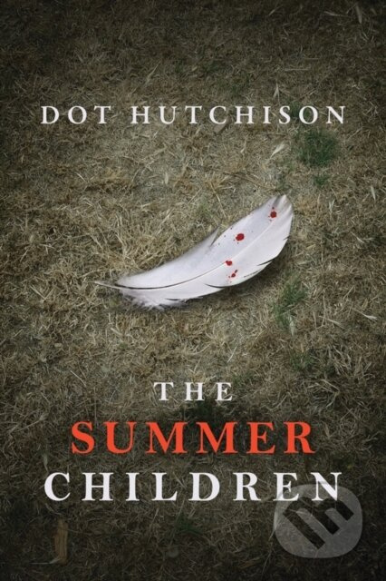 The Summer Children - Dot Hutchison - kniha z kategorie Thrillery