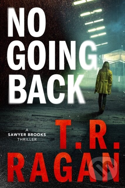 No Going Back - T.R. Ragan - kniha z kategorie Detektivky, thrillery a horory