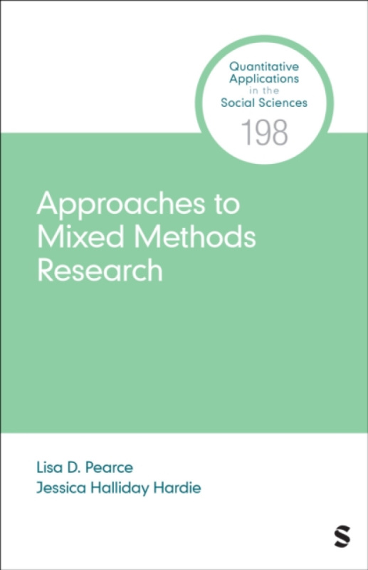 SAGE Publications Inc Approaches to Mixed Methods Research - Pearce, Lisa D. a Hardie, Jessica Halliday