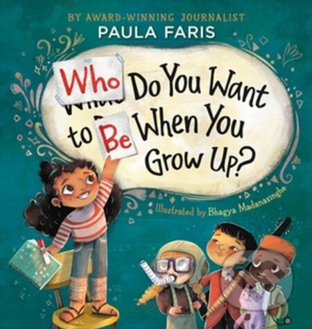 Who Do You Want to Be When You Grow Up? - Paula Faris - kniha z kategorie Pro děti