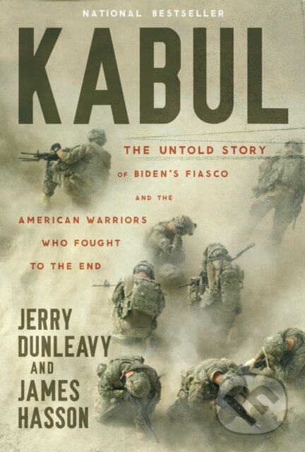 Kabul (The Untold Story of Biden’s Fiasco and the American Warriors Who Fought to the End) - kniha z kategorie Humanitní a společenské vědy