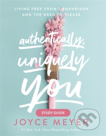 Authentically, Uniquely You Study Guide (Living Free from Comparison and the Need to Please) - kniha z kategorie Filozofie