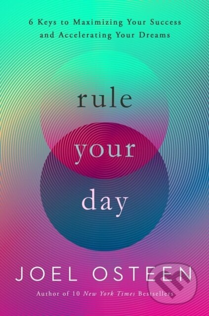 Rule Your Day (6 Keys to Maximizing Your Success and Accelerating Your Dreams) - kniha z kategorie Filozofie