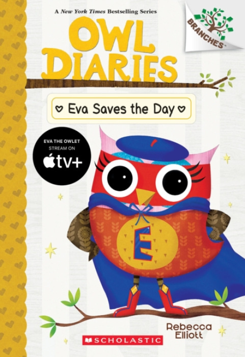 Nezadán Eva Saves the Day: A Branches Book (Owl Diaries #22)