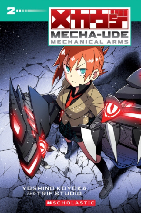 Scholastic US Mecha-Ude: Mechanical Arms (Volume 2) - Koyoka, Yoshino