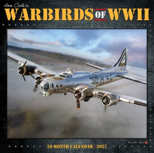 Warbirds of WWII 2027 Wall Willow Creek Press