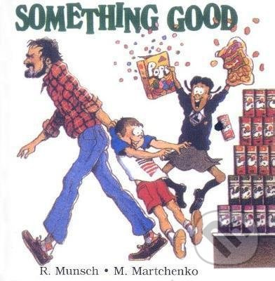 Something Good - Robert Munsch, Michael Martchenko (ilustrátor) - kniha z kategorie Beletrie pro děti