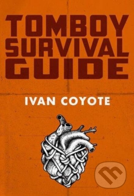 Tomboy Survival Guide - Ivan Coyote - kniha z kategorie Životopisy, reportáže a myšlenky