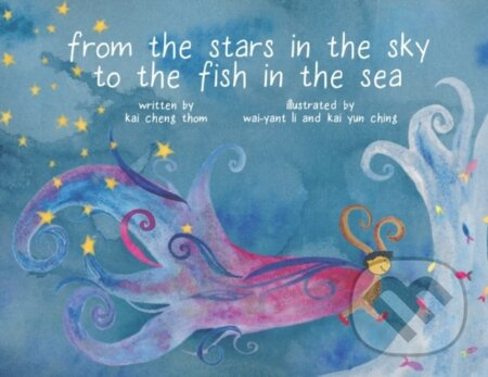 From the Stars in the Sky to the Fish in the Sea - Kai Cheng Thom - kniha z kategorie Pro děti