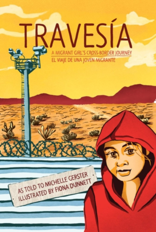 Travesia: A Migrant Girl's Cross-border Journey - Michelle Gerster