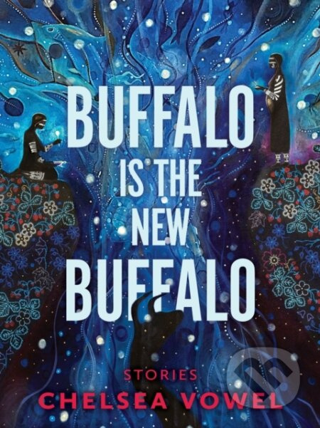 Buffalo Is the New Buffalo - Chelsea Vowel - kniha z kategorie Společenská beletrie