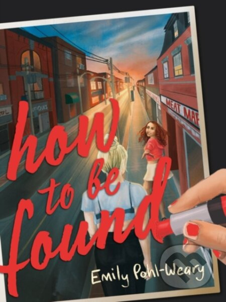 How to Be Found - Emily Pohl-Weary - kniha z kategorie Pro děti