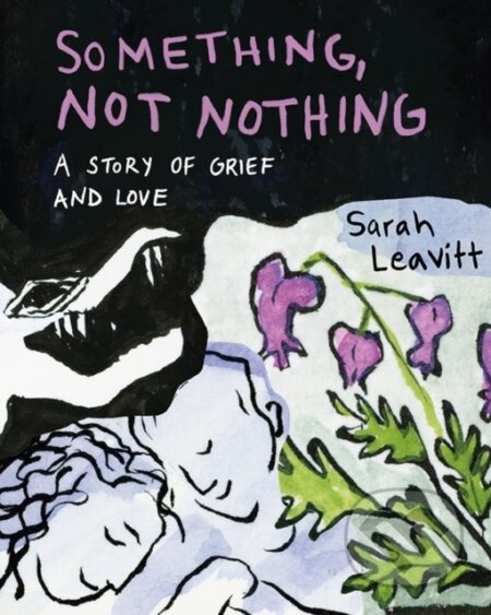 Something, Not Nothing (A Story of Grief and Love) - kniha z kategorie Komiksy