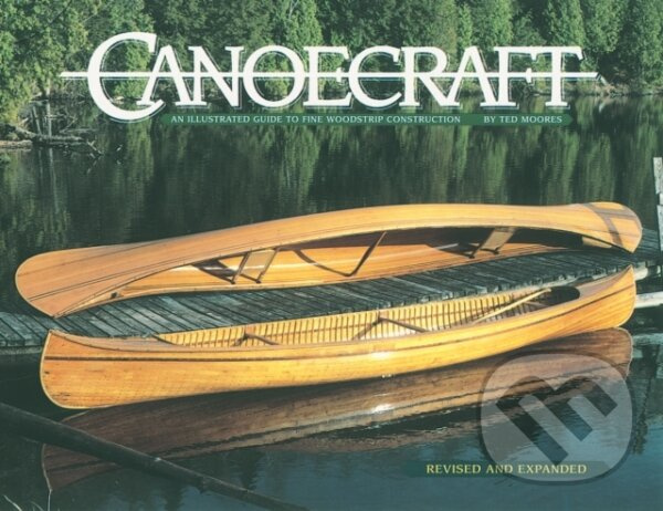 Canoecraft (An Illustrated Guide to Fine Woodstrip Construction) - kniha z kategorie Priemysel, stavebníctvo a strojárstvo