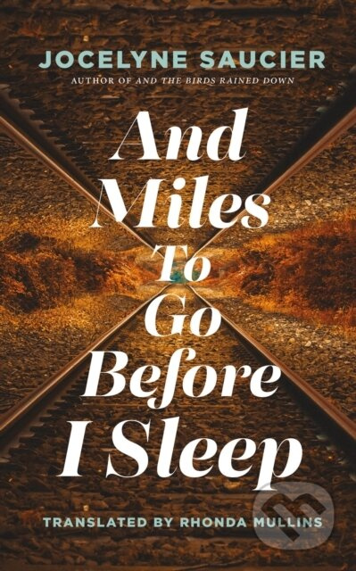 And Miles To Go Before I Sleep - Jocelyne Saucier - kniha z kategorie Společenská beletrie