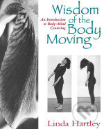 Wisdom of the Body Moving: An Introduction to Body-Mind Centering - kniha z kategorie Programování