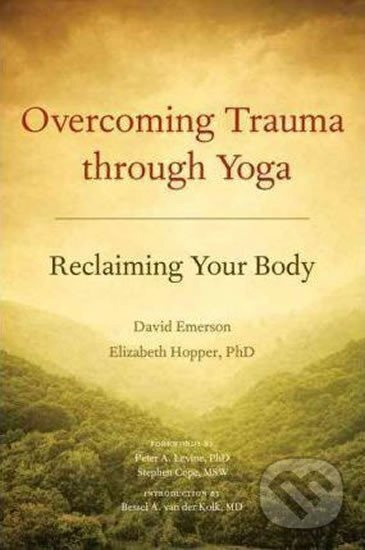 Overcoming Trauma Through Yoga - David Emerson