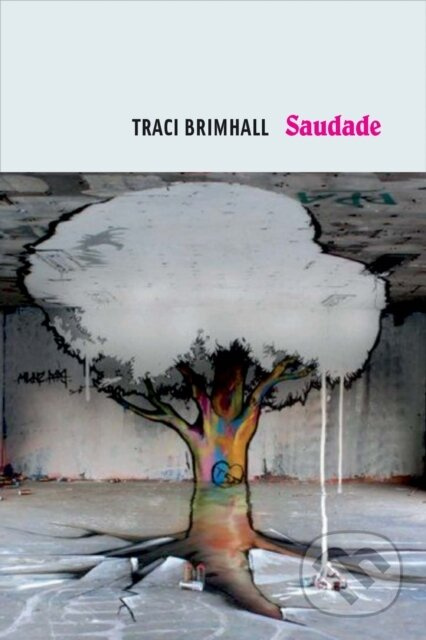 Saudade - Traci Brimhall - kniha z kategorie Poezie