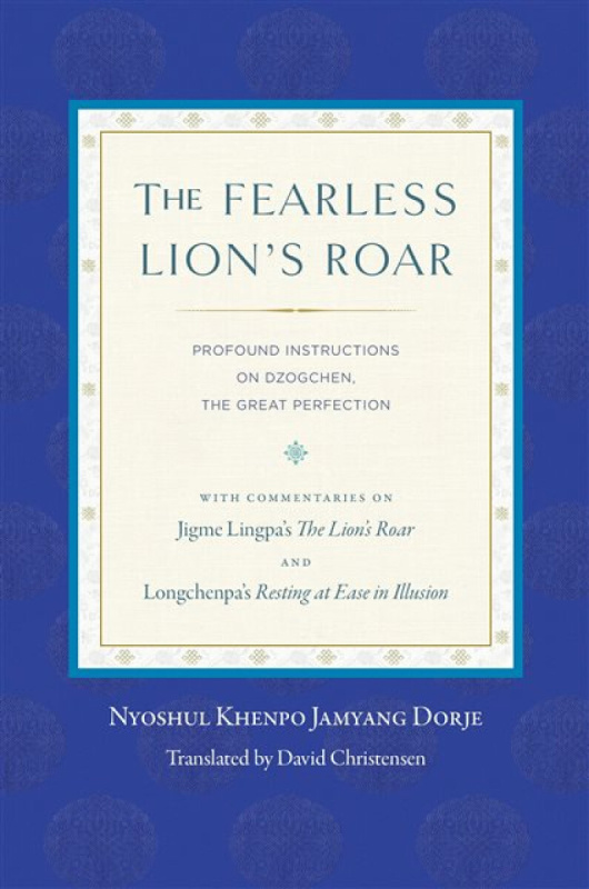 The Fearless Lion's Roar - Nyoshul Khenpo