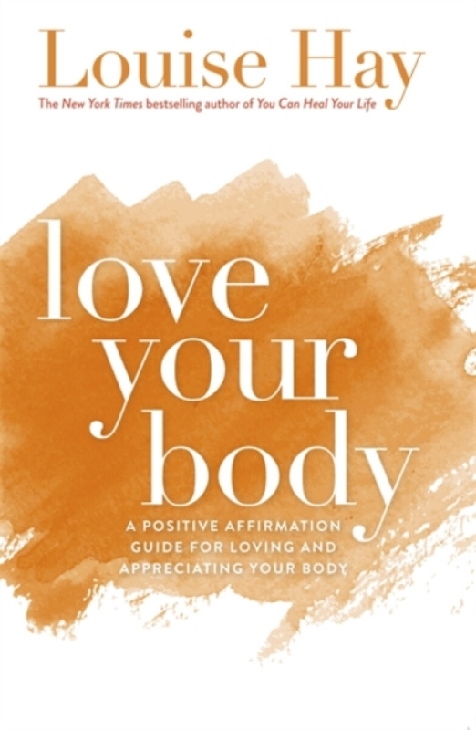 Love Your Body - Hay Louise