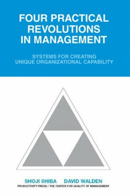 Four Practical Revolutions in Management - David Walden, Shoji Shiba