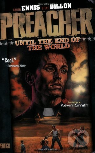 Preacher 2: Until the End of the World - Garth Ennis, Steve Dillon (ilustrátor) - kniha z kategorie Komiksy