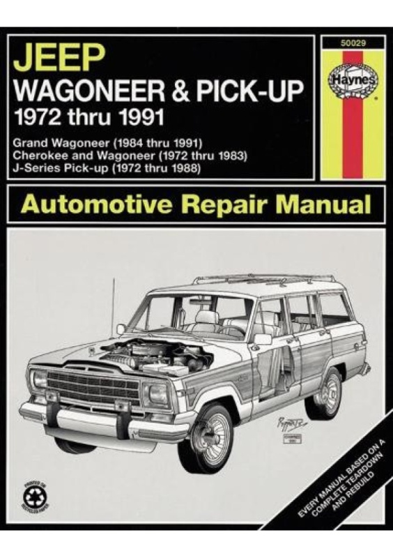 Jeep Wagoneer a Pick-up covering Wagoneer (72-83), Grand Wagoneer (84-91), Cherokee (72-83) a J-Series pick-ups (72-88) Haynes Repair Manual (USA) Haynes Publishing