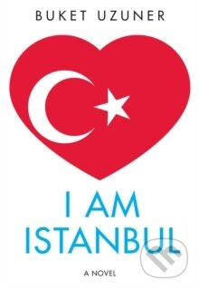 I Am Istanbul - Buket Uzuner - kniha z kategorie Společenská beletrie
