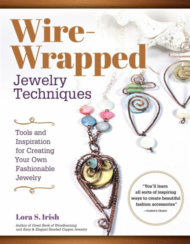 Wire-Wrapped Jewelry Techniques - Irish S. Lora