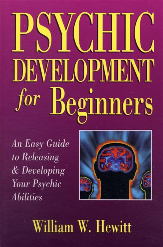 Psychic Development for Beginners - William W. Hewitt