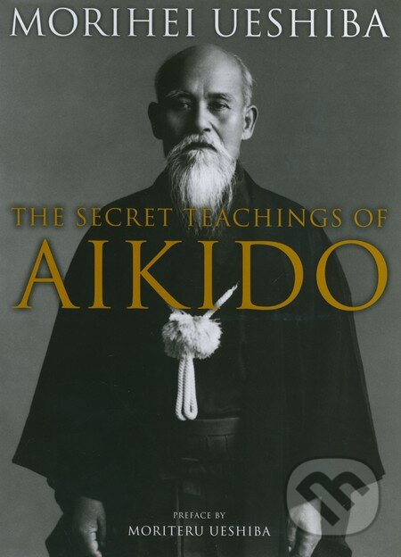 The Secret Teachings of Aikido - Morihei Ueshiba - kniha z kategorie Bojové umenia