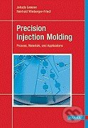 Precision Injection Molding (Process, Materials and Applications) - kniha z kategorie Odborné a naučné