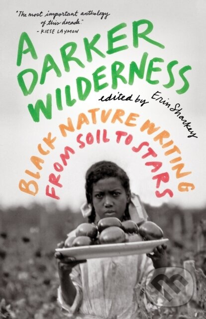 A Darker Wilderness (Black Nature Writing from Soil to Stars) - kniha z kategorie Zdraví a životní styl
