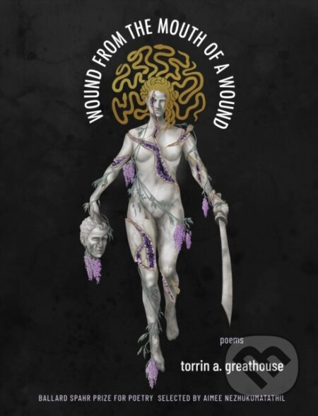 Wound from the Mouth of a Wound - torrin a. greathouse - kniha z kategorie Poezie