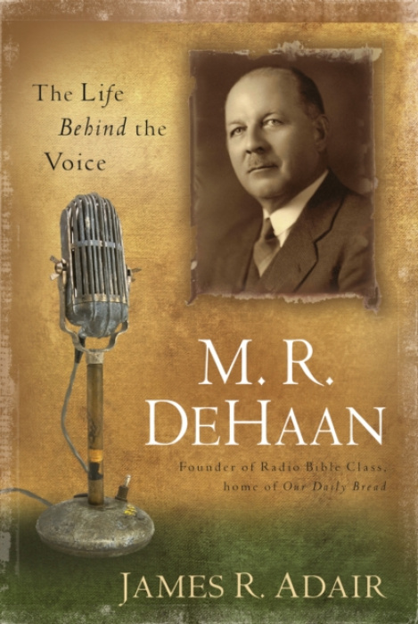 Discovery House Publishers,U.S. M. R. DeHaan - Adair, James