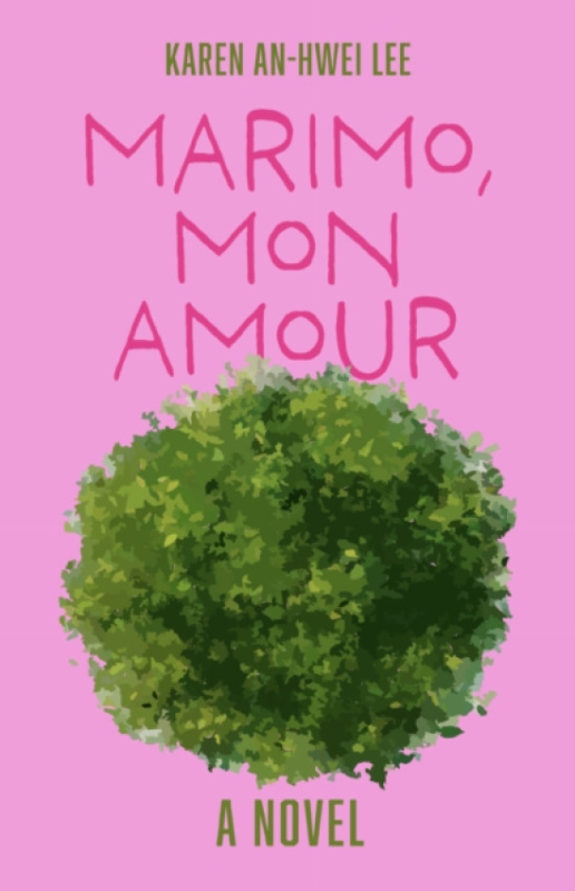 The University of Alabama Press Marimo, Mon Amour - Lee, Karen An-hwei