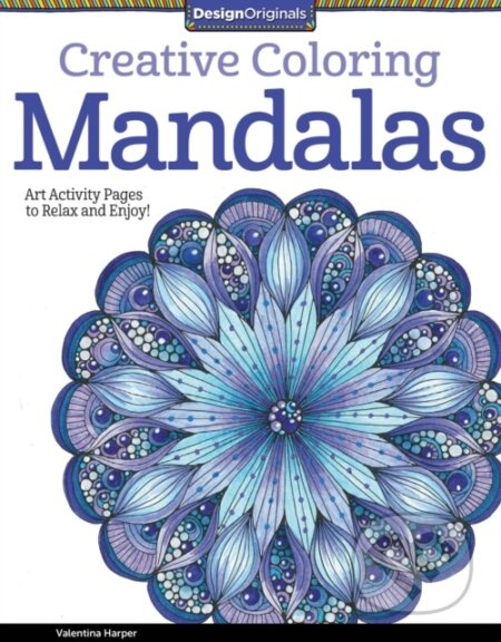 Creative Coloring Mandalas (Art Activity Pages to Relax and Enjoy!) - kniha z kategorie Pro dospělé