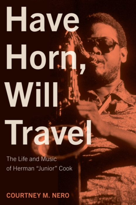 University of North Texas Press,U.S. Have Horn, Will Travel Volume 21 - Nero, Courtney M.