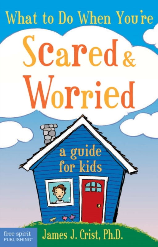 Teacher Created Materials, Inc What to Do When You're Scared & Worried - Crist, James J.