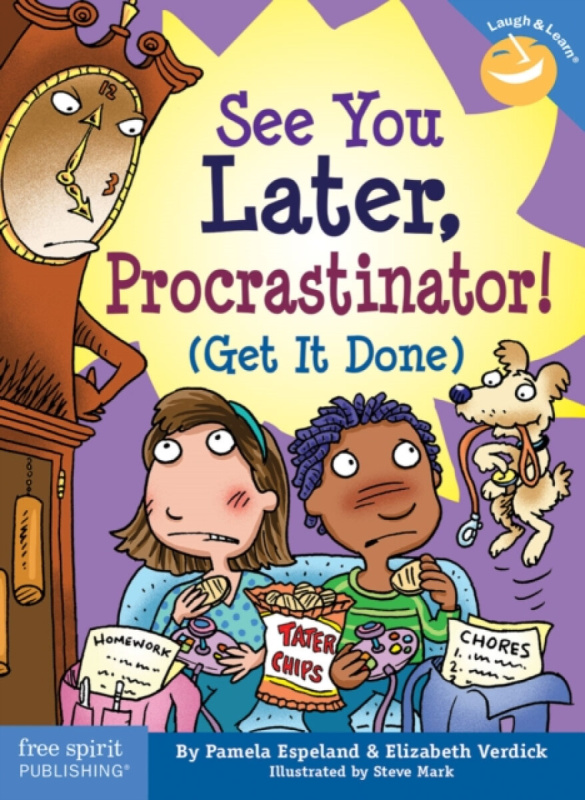 Teacher Created Materials, Inc See You Later, Procrastinator! - Espeland, Pamela a Verdick, Elizabeth