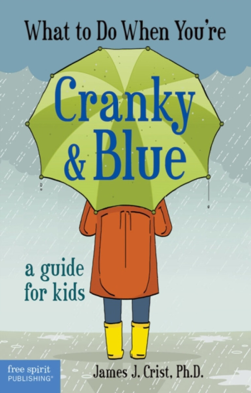 What to Do When You're Cranky & Blue - James J. Crist