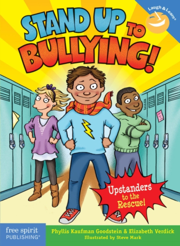 Stand Up to Bullying! - Elizabeth Verdick, Phyllis Kaufman Goodstein