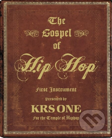 The Gospel of Hip Hop (The First Instrument) - Krs-One - kniha z kategorie Hudba