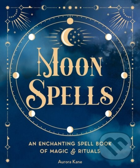 Moon Spells (An Enchanting Spell Book of Magic & Rituals) - kniha z kategorie Zdraví a životní styl