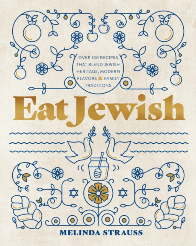 Quarto Publishing Group USA Inc Eat Jewish - Strauss, Melinda